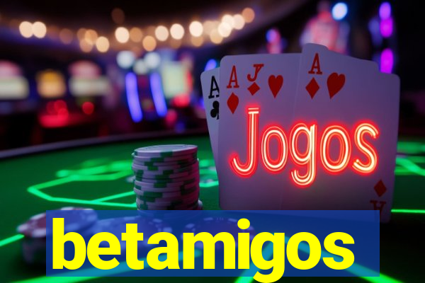 betamigos
