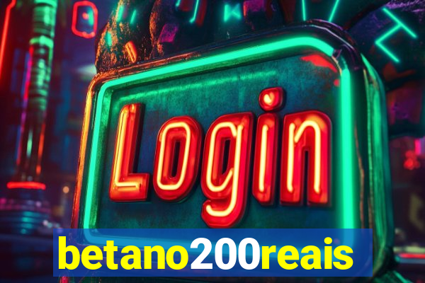 betano200reais