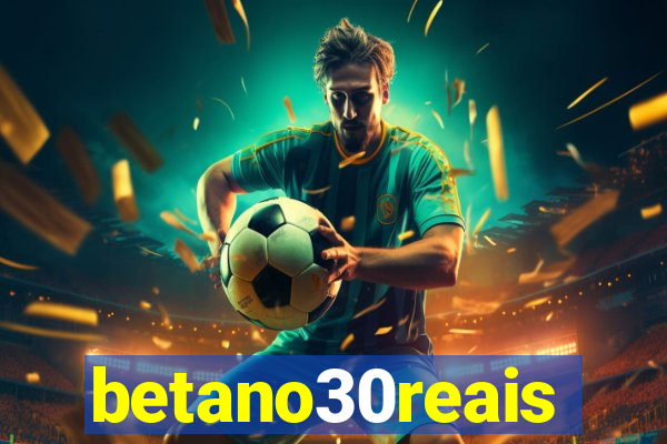 betano30reais