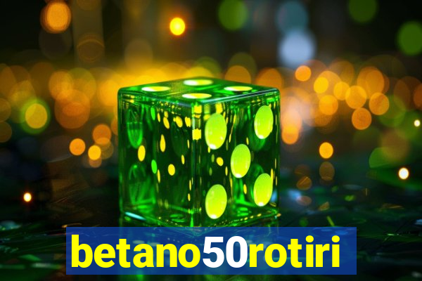 betano50rotiri