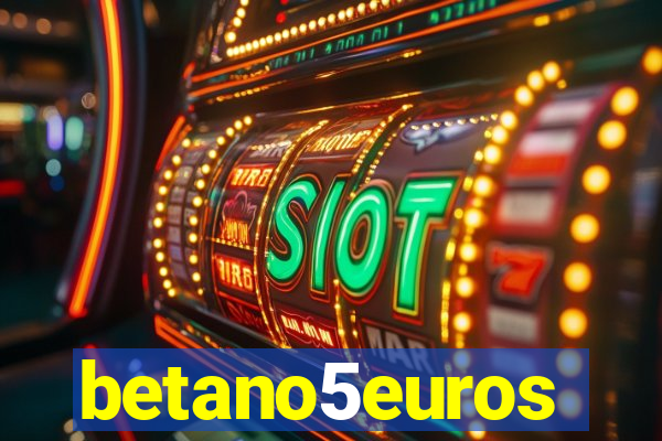 betano5euros