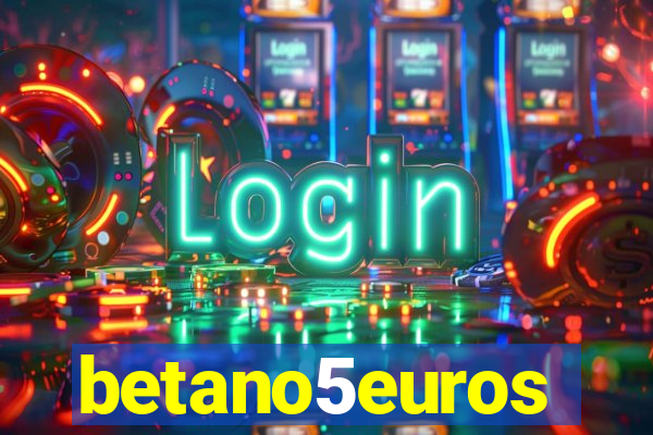 betano5euros