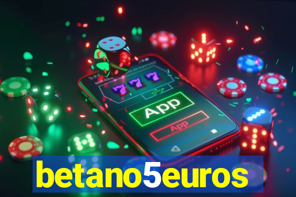 betano5euros