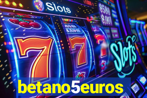betano5euros