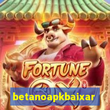 betanoapkbaixar