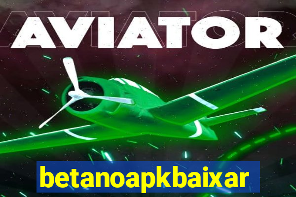 betanoapkbaixar