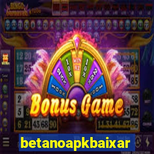 betanoapkbaixar