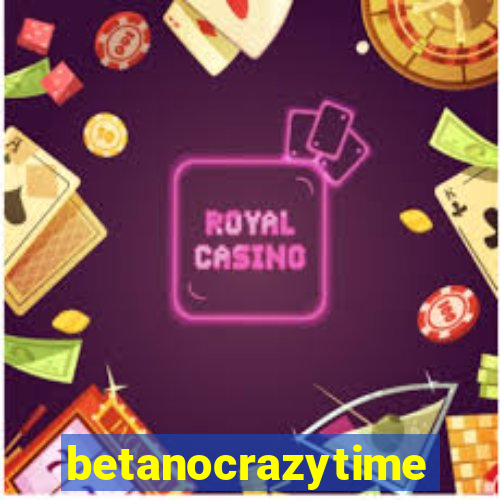 betanocrazytime