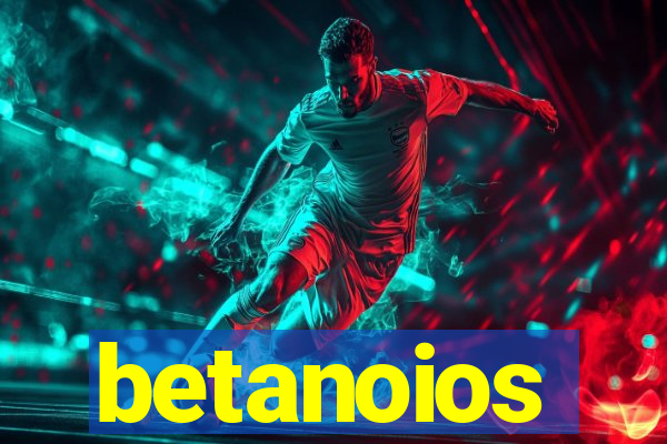 betanoios