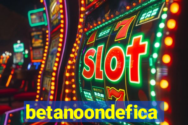 betanoondefica