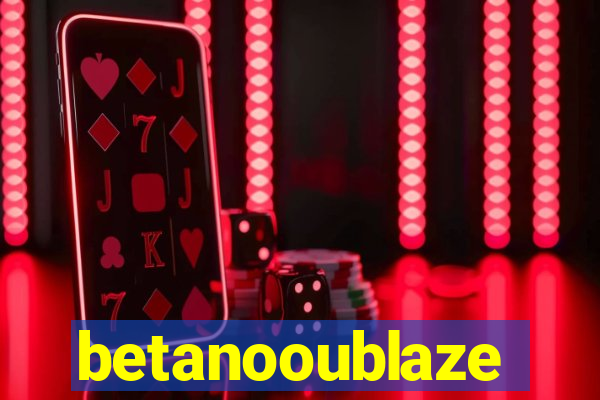 betanooublaze