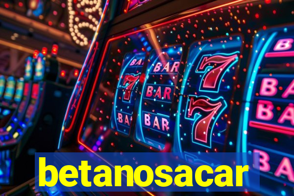 betanosacar
