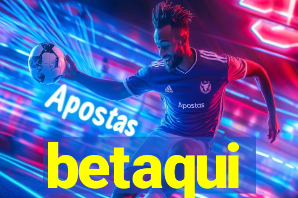 betaqui