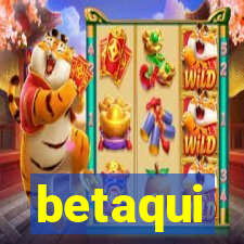 betaqui