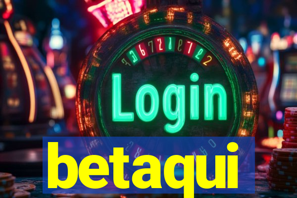 betaqui