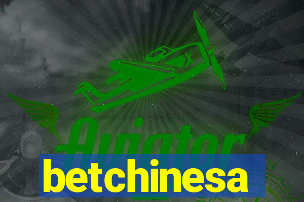 betchinesa