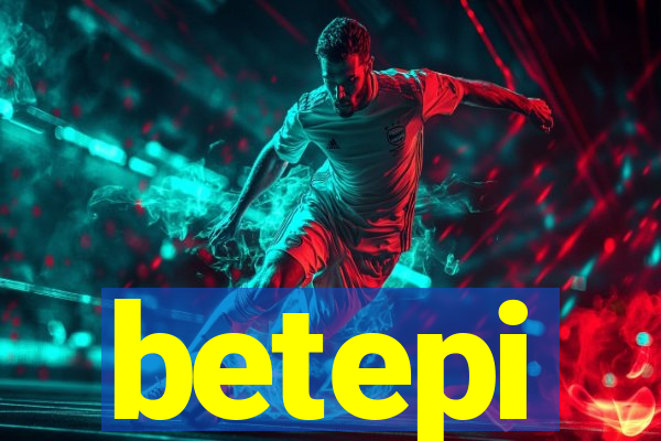 betepi