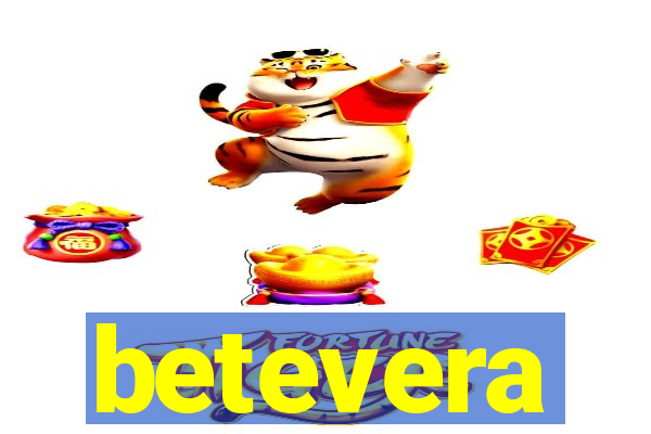 betevera