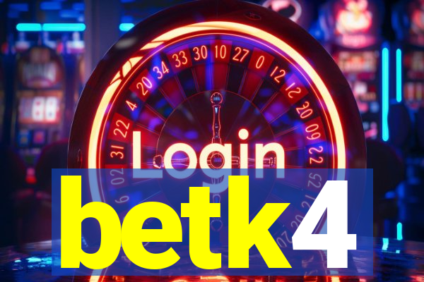 betk4