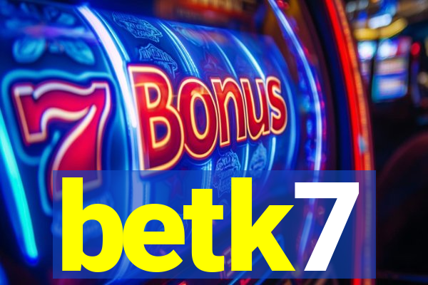 betk7