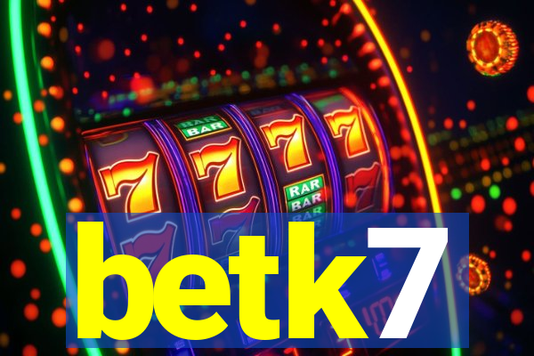 betk7