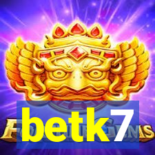 betk7
