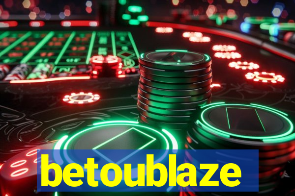 betoublaze