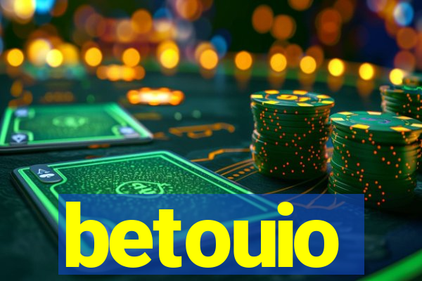 betouio