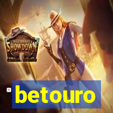 betouro