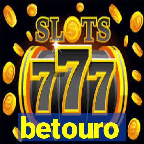 betouro