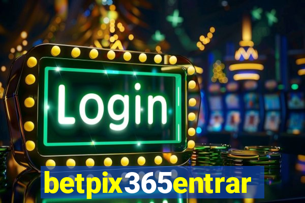betpix365entrar