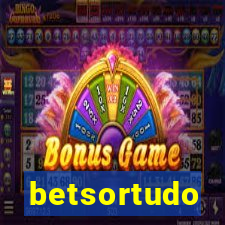 betsortudo