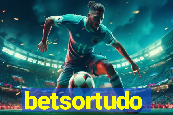 betsortudo