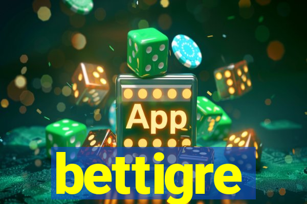 bettigre