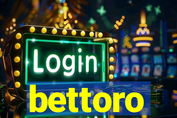 bettoro