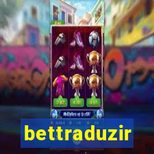 bettraduzir