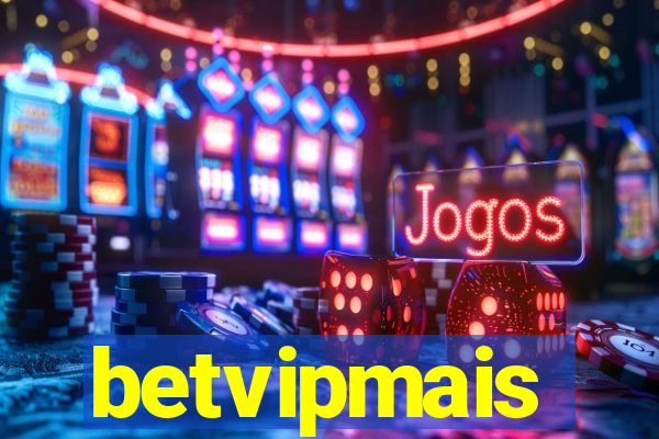 betvipmais