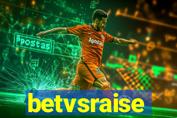 betvsraise