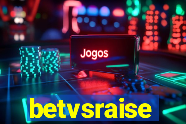 betvsraise