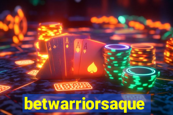 betwarriorsaque