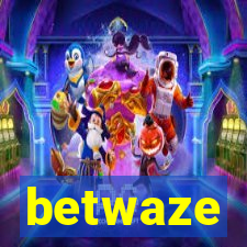 betwaze
