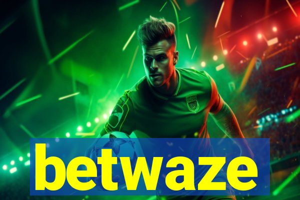 betwaze