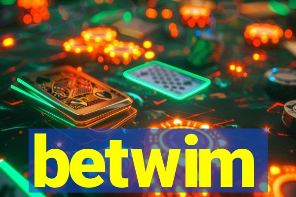 betwim