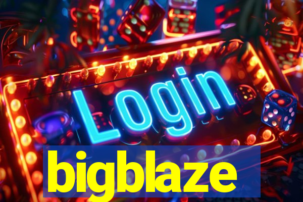 bigblaze