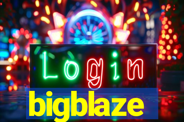 bigblaze