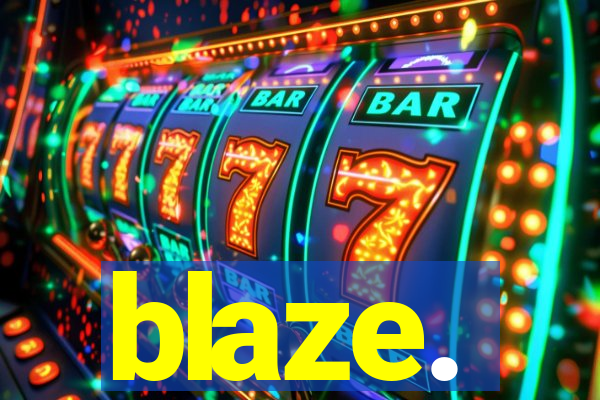 blaze.