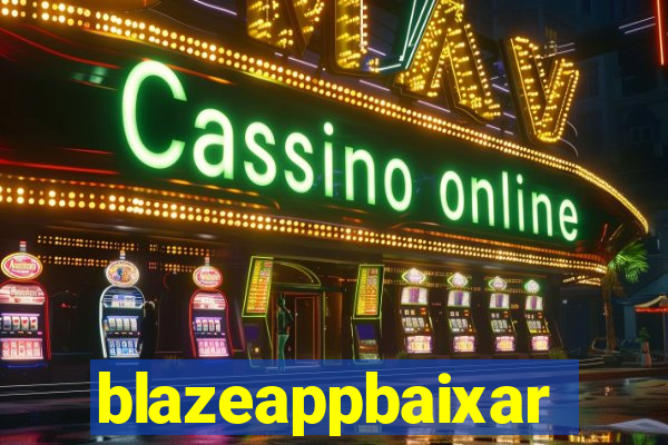 blazeappbaixar