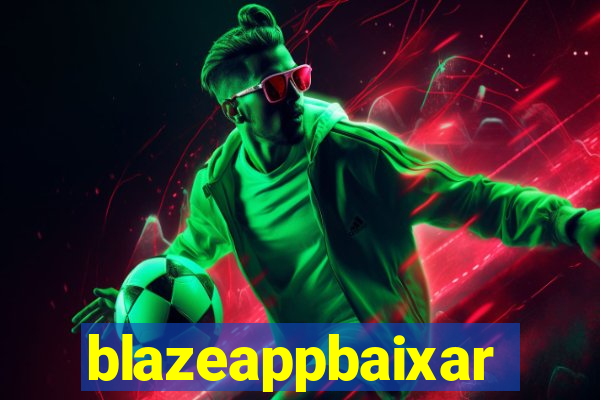 blazeappbaixar