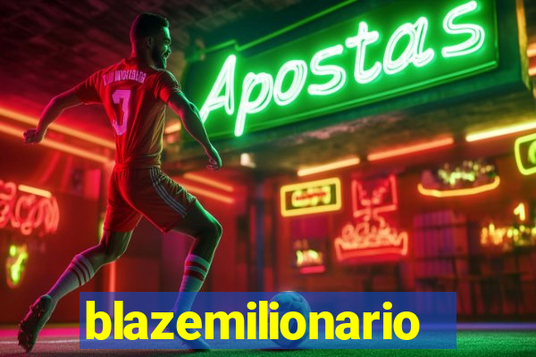 blazemilionario