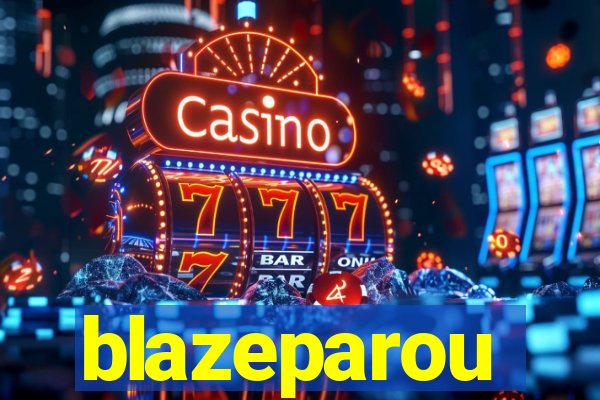 blazeparou